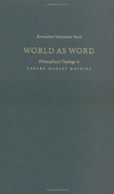 World as Word: Philosophical Theology in Gerard Manley Hopkins