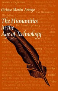 Title: Humanities in the Age of Technology, Author: Ciriaco Moron Arroyo