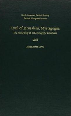 Cyril of Jerusalem, Mystagogue: The Authorship of the Mystagogic Catecheses