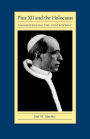 Pius XII and the Holocaust: Understanding the Controversy