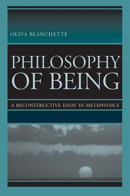 Philosophy of Being: A Reconstructive Essay in Metaphysics / Edition 1
