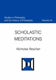 Title: Scholastic Meditations, Author: Nicholas Rescher