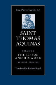 Title: Saint Thomas Aquinas: The Person and His Work, Author: Jean-Pierre Torrell