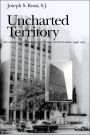 Uncharted Territory: The American Catholic Church at the United Nations, 1946-1972