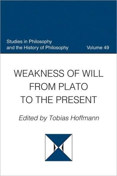 Weakness of Will from Plato to the Present