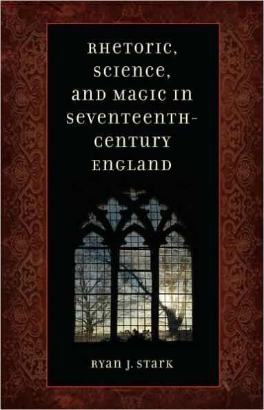 Rhetoric, Science, and Magic in Seventeenth-Century England