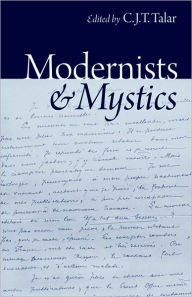 Title: Modernists and Mystics, Author: C.J.T. Talar