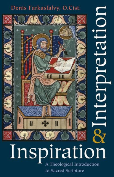 Inspiration and Interpretation: A Theological Introduction to Sacred Scripture