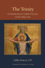 The Trinity: An Introduction to Catholic Doctrine on the Triune God