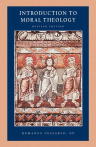 Title: Introduction to Moral Theology (Catholic Moral Thought, Volume 1), Author: Romanus Cessario