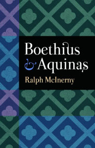 Title: Boethius and Aquinas, Author: Ralph McInerny McInerny