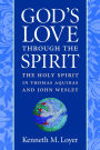 God's Love Through the Spirit: The Holy Spirit in Thomas Aquinas and John Wesley