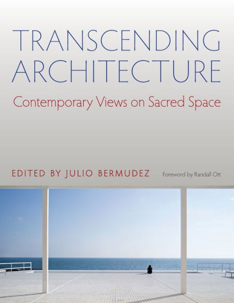 Transcending Architecture: Contemporary Views on Sacred Space
