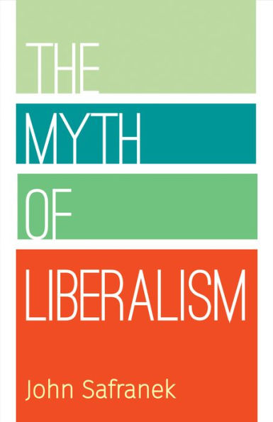 The Myth of Liberalism