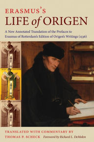Title: Erasmus's Life of Origen, Author: Thomas P Scheck