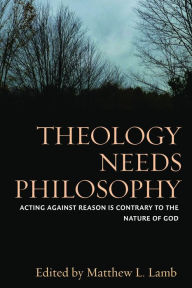 Title: Theology Needs Philosophy, Author: Matthew L Lamb