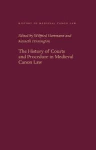 Title: The History of Courts and Procedure in Medieval Canon Law, Author: Wilfried Hartmann