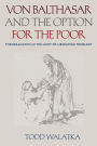 Von Balthasar and the Option for the Poor: Theodramatics in the Light of Liberation Theology