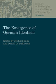 Title: The Emergence of German Idealism, Author: Michael Baur