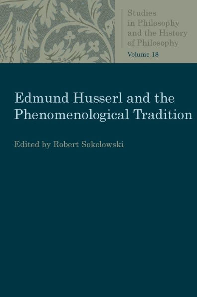 Edmund Husserl and the Phenomenological Tradition: Essays in Phenomenology