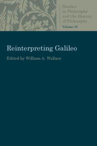 Title: Reinterpreting Galileo, Author: William A. Wallace