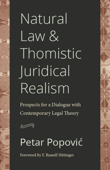 Natural Law and Thomistic Juridical Realism: Prospects for a Dialogue with Contemporary Legal Theory