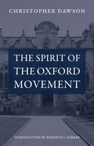 Title: The Spirit of the Oxford Movement, Author: Christopher Dawson