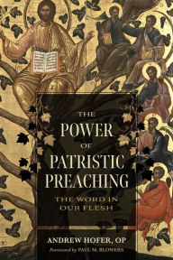 Book downloader online The Power of Patristic Preaching: The Word in Our Flesh 9780813236537 CHM ePub RTF