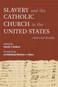 Slavery and the Catholic Church in the United States: Historical Studies