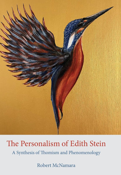 The Personalism of Edith Stein: A Synthesis of Thomism and Phenomenology