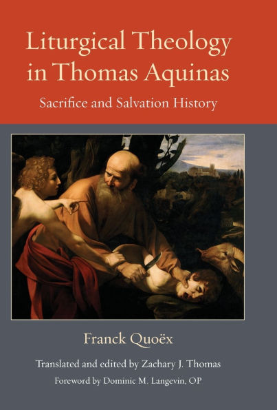 Liturgical Theology in Thomas Aquinas: Sacrifice and Salvation History
