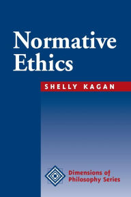 Title: Normative Ethics / Edition 1, Author: Shelly Kagan