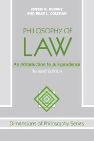 Title: Philosophy Of Law: An Introduction To Jurisprudence / Edition 1, Author: Jeffrie G. Murphy