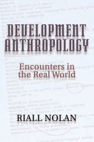 Title: Development Anthropology / Edition 1, Author: Riall Nolan