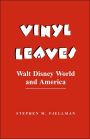 Vinyl Leaves: Walt Disney World And America / Edition 1