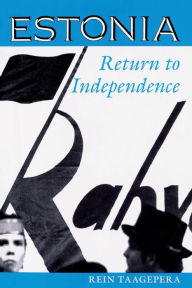 Title: Estonia: Return To Independence / Edition 1, Author: Rein Taagepera