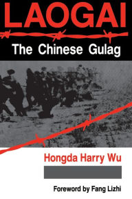 Title: Laogai--the Chinese Gulag / Edition 1, Author: Hongda Harry Wu