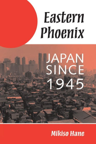 Eastern Phoenix: Japan Since 1945 / Edition 1