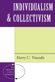 Title: Individualism And Collectivism / Edition 1, Author: Harry C Triandis