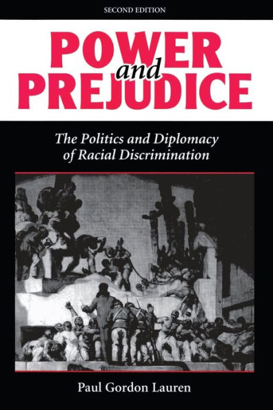 Power And Prejudice: The Politics And Diplomacy Of Racial Discrimination