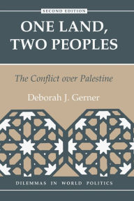 Title: One Land, Two Peoples: The Conflict Over Palestine / Edition 2, Author: Deborah J Gerner