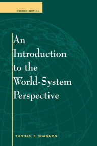 Title: An Introduction To The World-system Perspective: Second Edition / Edition 2, Author: Thomas R Shannon