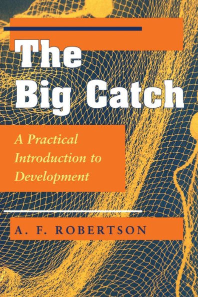 The Big Catch: A Practical Introduction To Development / Edition 1