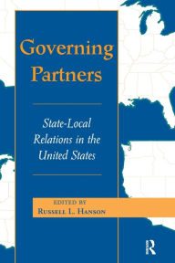 Title: Governing Partners: State-local Relations In The United States / Edition 1, Author: Russell L Hanson