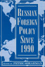 Russian Foreign Policy Since 1990 / Edition 1