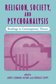 Title: Religion, Society, And Psychoanalysis: Readings In Contemporary Theory / Edition 1, Author: Janet L Jacobs