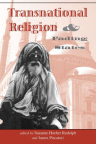 Title: Transnational Religion And Fading States / Edition 1, Author: Susanne H Rudolph