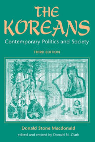 Title: The Koreans: Contemporary Politics And Society, Third Edition / Edition 3, Author: Donald S Macdonald