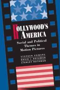 Title: Hollywood's America: Social And Political Themes In Motion Pictures / Edition 1, Author: Stephen P Powers