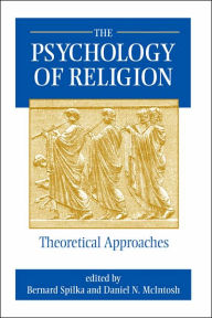 Title: The Psychology Of Religion / Edition 1, Author: Bernard Spilka